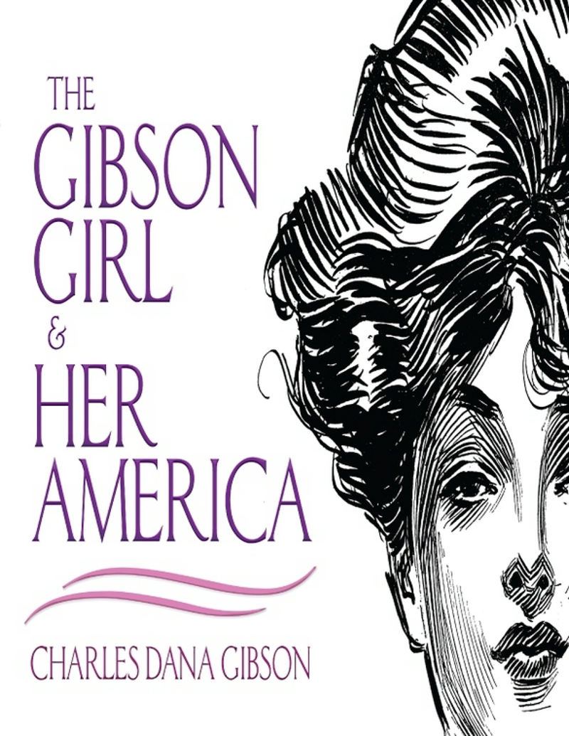 [画集]The Gibson Girl and Her America The Best Drawings of Charles Dana Gibson[164P]