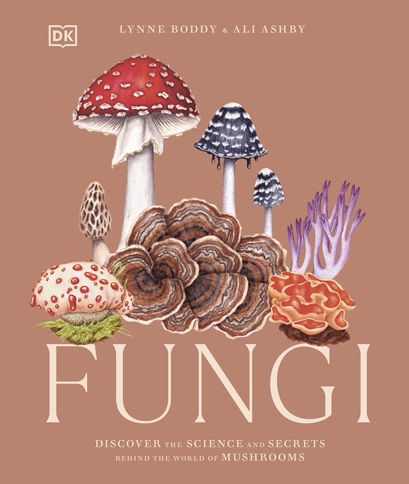 [画集]Fungi: Discover the Science and Secrets Behind the World of Mushrooms[243P]